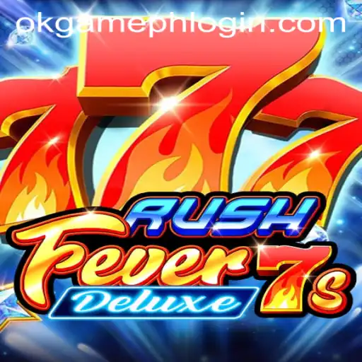 Introducing RushFever7sDeluxe: A Thrilling Adventure by OKGames
