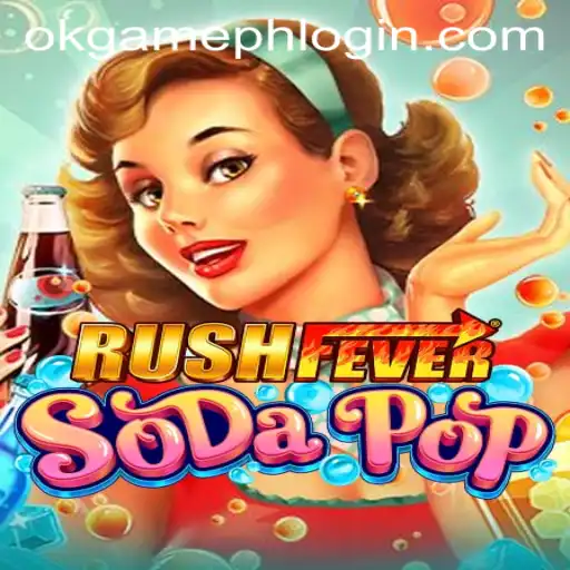 RushFeverSodaPop: A New Adventure in OKGames' Latest Release